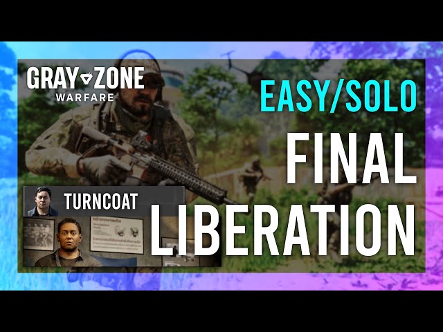 Gray Zone Warfare Final Liberation: Easy Guide & Tips